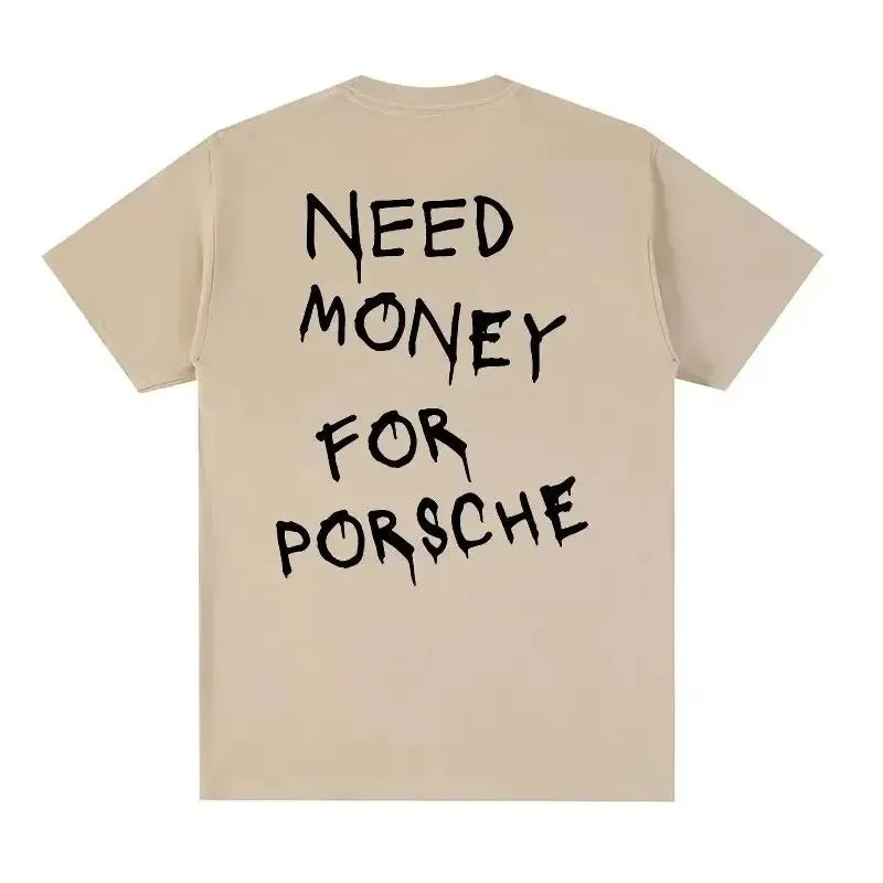 Need Money For Porsche T-shirt